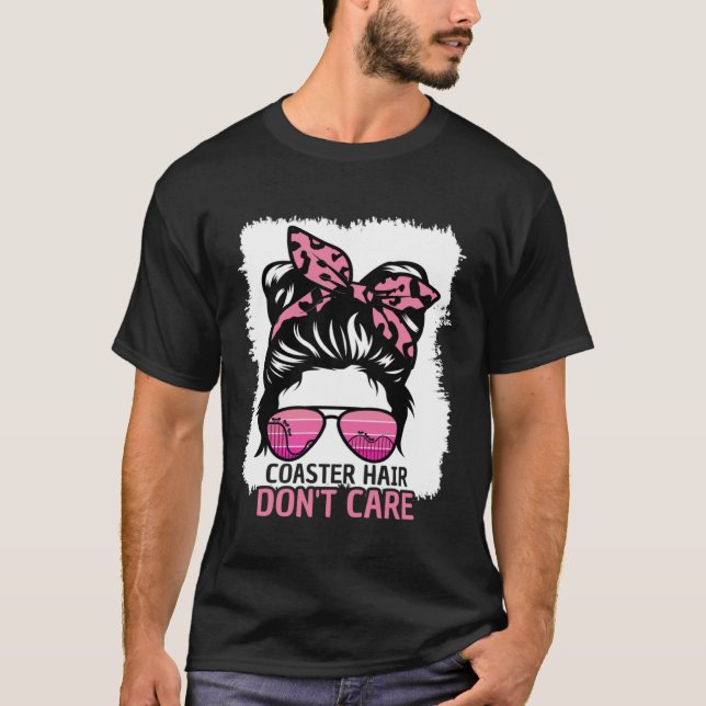 Camiseta Coaster Hair Don t Care Roller Coaster Messy Bun T (Anverso)