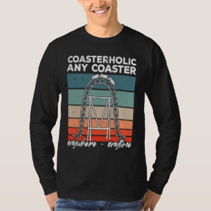 Camiseta Coasterholic Cualquier Montaña Rusa En Cualquier L