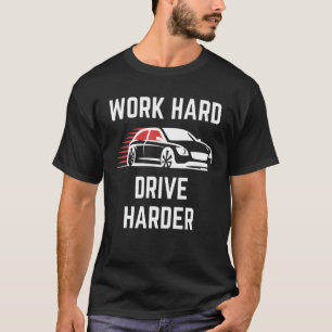 Camiseta Coche de carreras más duro de disco duro de trabaj