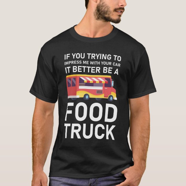 Camiseta Coche mejor ser un camión de comida (Anverso)