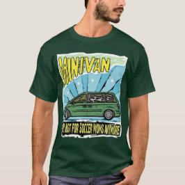 Camiseta Coche: Minivan no apenas para las mamáes del