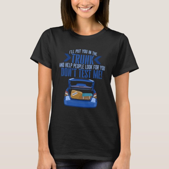 Camiseta Coche Trunk Sarcástico Diciendo Mordaza Parodia Ir (Anverso)