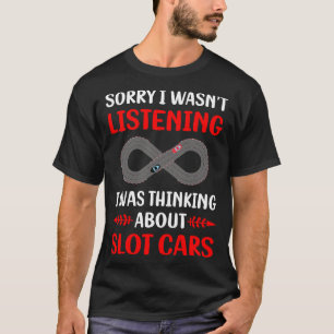 Camiseta Coches de ranura No escuchan Slotcar Coches de ran