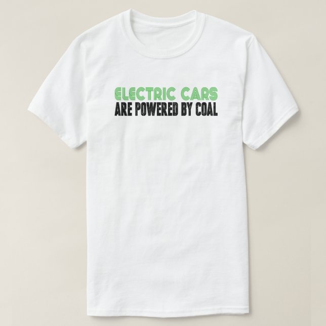 Camiseta Coches Eléctricos Alimentados Por El Carbón Contra (Diseño del anverso)