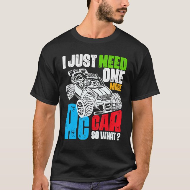 Camiseta Coches RC Solo Necesito Un Coche RC Más Así Que Qu (Anverso)