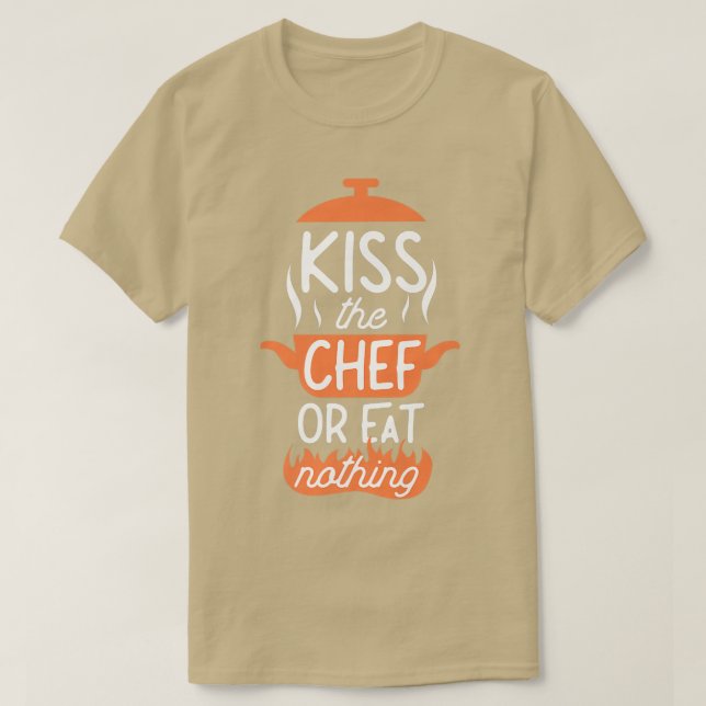 Camiseta Cocina Cocina Cocinada Besa Al Chef O No Come. (Diseño del anverso)