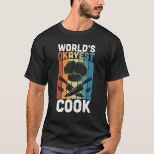 Camiseta Cocina culinaria de cocina de cocinero de Okayest 