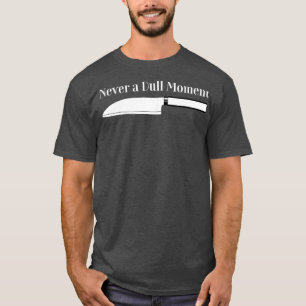 Camiseta Cocina de chef que nunca es un momento aburrido pa