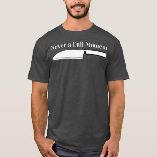 Camiseta Cocina de chef que nunca es un momento aburrido pa