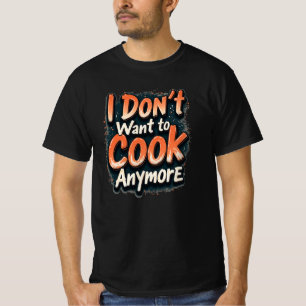 Camiseta Cocina divertida que no quiero cocinar más camiset