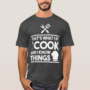 Camiseta Cocina Graciosa Que Es Lo Que Hago Y Sé Que