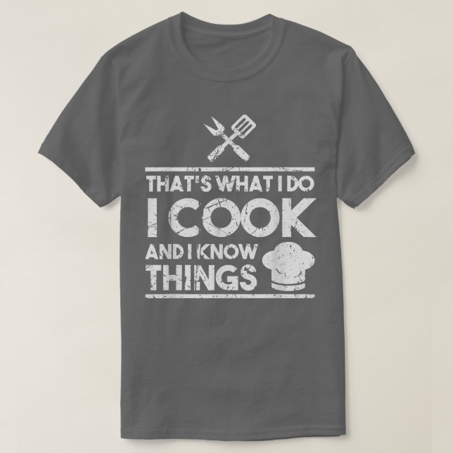Camiseta Cocinar Chef Eso Es Lo Que Hago Y Lo Sé (Diseño del anverso)