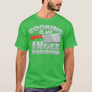 Camiseta Cocinar como manejo de la ira Divertido