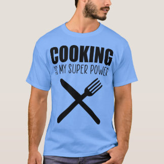 Camiseta Cocinar es mi superpoder divertido cita gracioso