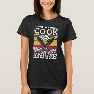 Camiseta Cocinar porque gusta jugar con cuchillos para coci