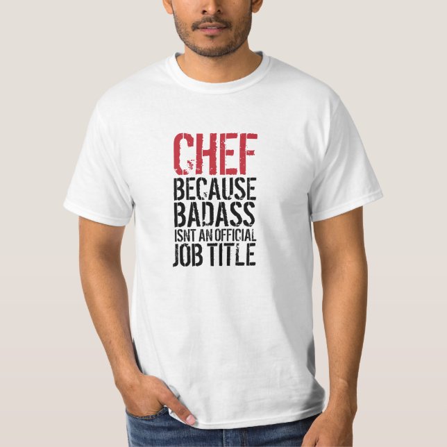 Camiseta Cocinero porque Badass no es un cargo oficial (Anverso)