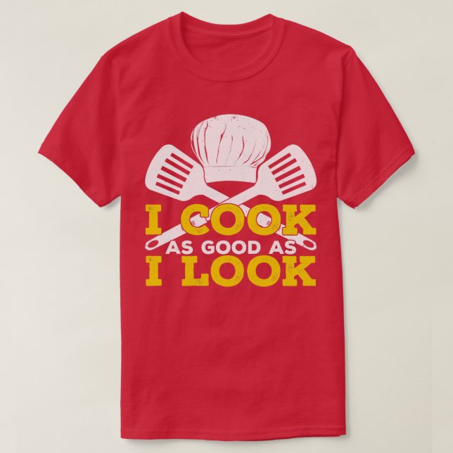 Camiseta Cocino Tan Bien Como Me Veo (Diseño del anverso)