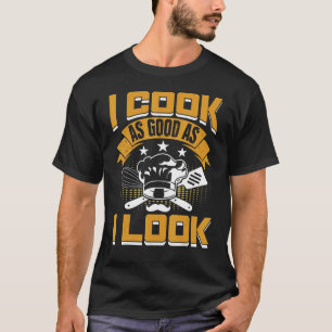 Camiseta Cocino Tan Bien Como Me Veo Chef Sous Chef Culinar