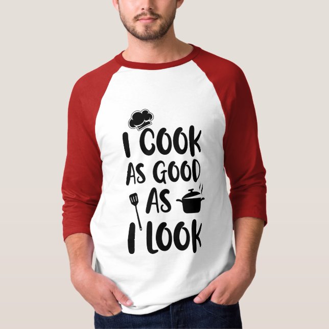 Camiseta Cocino Tan Bien Como Me Veo. Citas de cocina (Anverso)