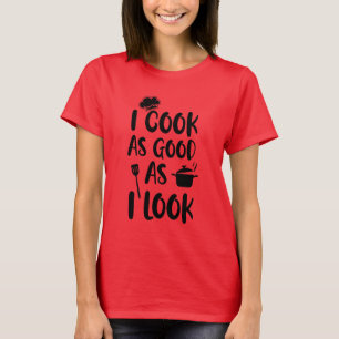 Camiseta Cocino Tan Bien Como Me Veo. Citas de cocina
