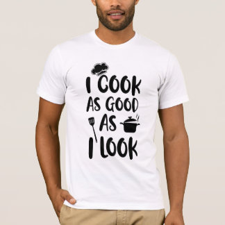 Camiseta Cocino Tan Bien Como Me Veo. Citas de cocina
