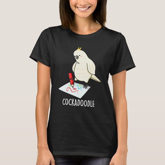 Camiseta Cockadoodle Funny Cockatoo Pun Dark BG (Anverso)