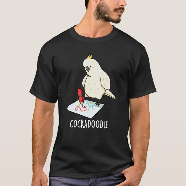Camiseta Cockadoodle Funny Cockatoo Pun Dark BG (Anverso)