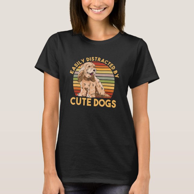 Camiseta Cockapoo Dog Owner Easily Distracted By Cute Dogs (Anverso)