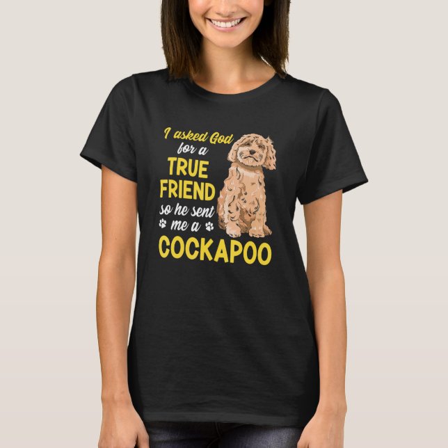 Camiseta Cockapoo Dog Owner I Asked God For A True Friend C (Anverso)
