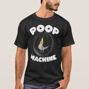 Camiseta Cockatiel Parrot Bird Poop Machine Life
