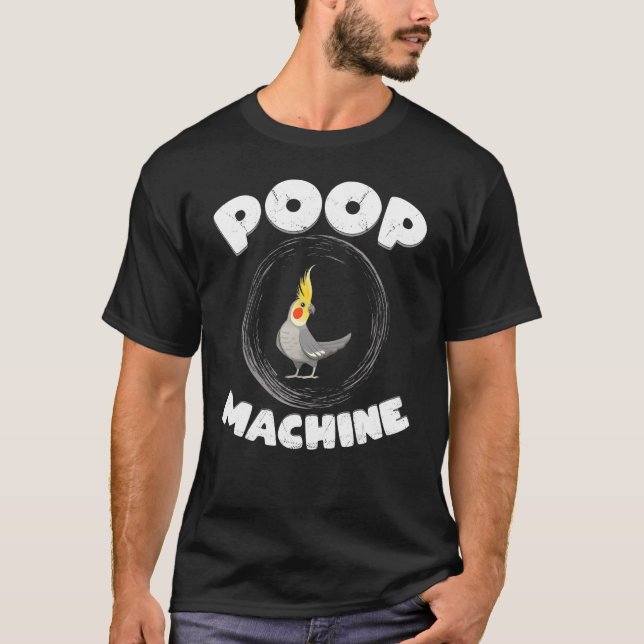 Camiseta Cockatiel Parrot Bird Poop Machine Life (Anverso)