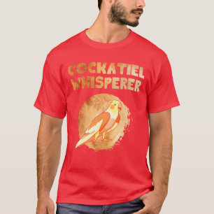 Camiseta Cockatiel Whisperer Cockatiels Pájaro Lover