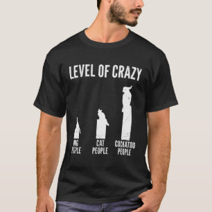 Camiseta Cockatoo Dueño Nivel De Crazy Cockatoos Parrots Pe