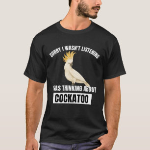 Camiseta Cockatoo lamentamos no haber escuchado pensar sobr