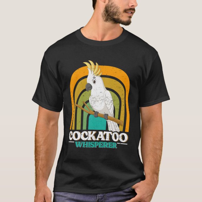 Camiseta Cockatoo Whisperer Cockatoos Whisperer Parrot Love (Anverso)