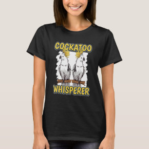 Camiseta Cockatoo Whisperer Parrot Cita Cockatoos