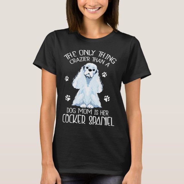 Camiseta Cocker Spaniel Mom Dog  Crazy Cocker Spaniel Mommy (Anverso)