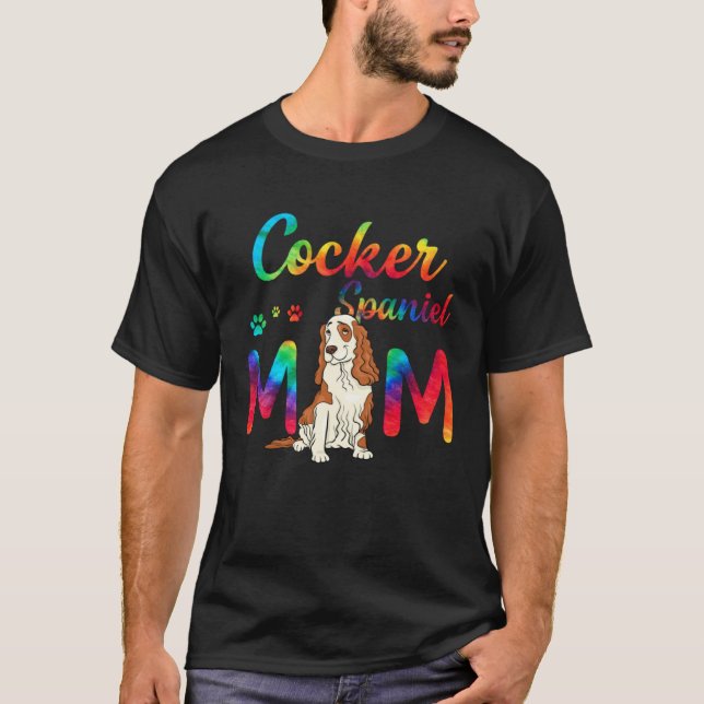 Camiseta Cocker Spaniel Mom Tie Dye Dog Mom Mothers Day (Anverso)