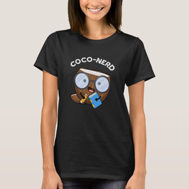 Camiseta Coco nerd Funny Fruit Coconut Pun Dark BG (Anverso)