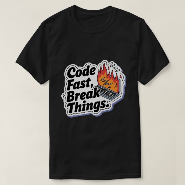 Camiseta Code Fast Break Things Divertido Programador (Diseño del anverso)