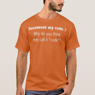 Camiseta Códer documento Mi código por qué lo llamamos códi