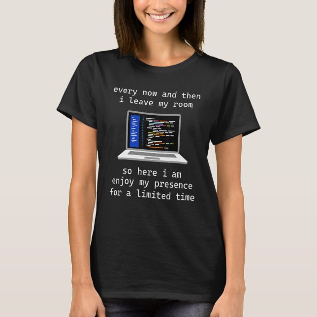 Camiseta Coder IT Programmer Every Now And Then I Leave My  (Anverso)