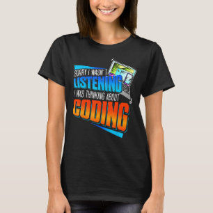 Camiseta Coder Lo siento, no estaba escuchando lo que pensa