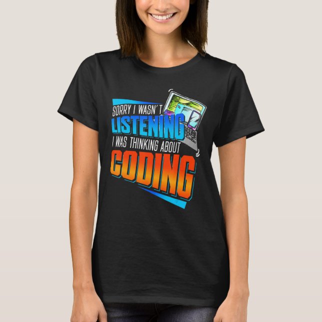 Camiseta Coder Lo siento, no estaba escuchando lo que pensa (Anverso)