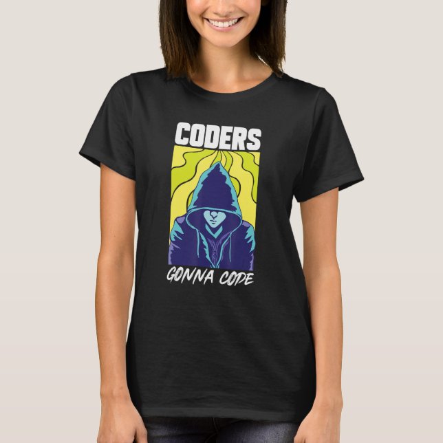 Camiseta Coders Gonna Code Programmer Software Developer En (Anverso)