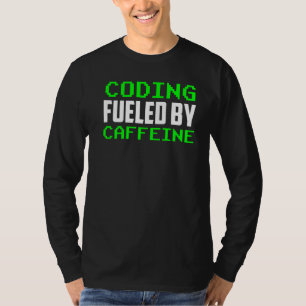 Camiseta Codificación Alimentada Por Caffeine Sayings Coder