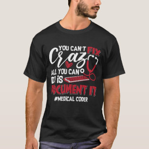 Camiseta Codificador médico que no se puede arreglar un reg