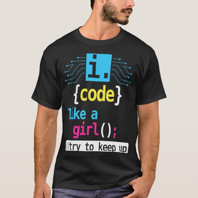 Camiseta Codigo Como Un Chica Intenta Seguir Codificando. (Anverso)