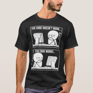 Camiseta Código funciona Meme Los códigos no funcionan El c