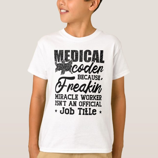 Camiseta Código médico porque Freakin ICD Coding Assistant (Anverso)